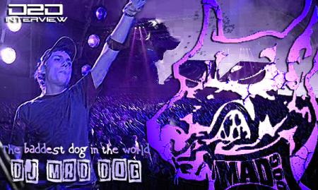Mad Dog exclusive Interview for D2D